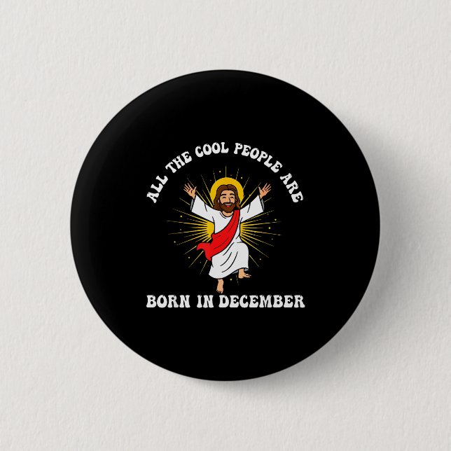 Cool People Are Born In December Christian Christm Button (Front)