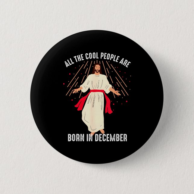 Cool People Are Born In December Christian Christm Button (Front)