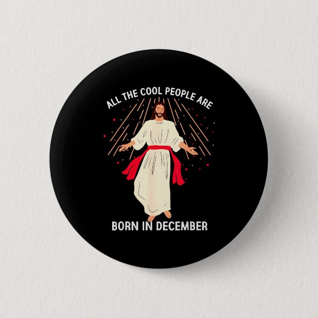 Cool People Are Born In December Christian Christm Button (Front)