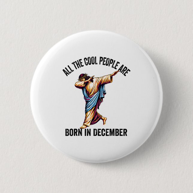 Cool People Are Born In December Christian Christm Button (Front)