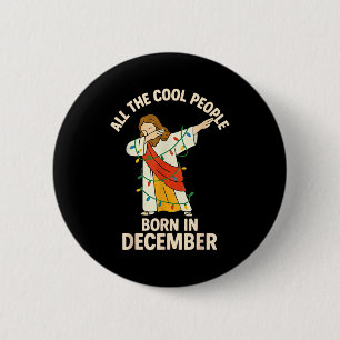 Cool People Are Born In December Christian Christm Button