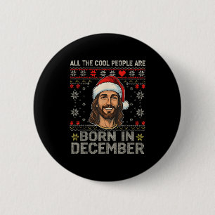 Cool People Are Born In December Christian Christm Button