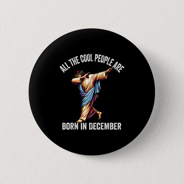 Cool People Are Born In December Christian Christm Button (Front)