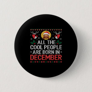 Cool People Are Born In December Christian Christm Button