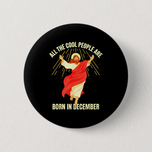 Cool People Are Born In December Christian Christm Button