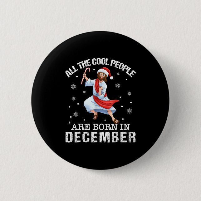 Cool People Are Born In December Christian Christm Button (Front)