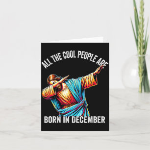 Cool People Are Born In December Christian Christm Card