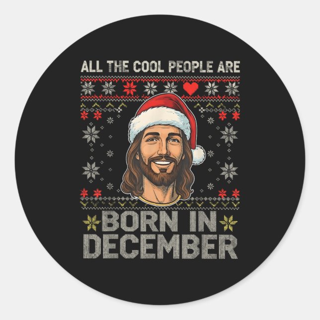Cool People Are Born In December Christian Christm Classic Round Sticker (Front)