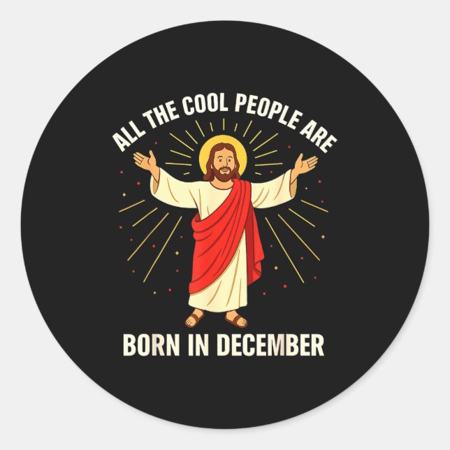 Cool People Are Born In December Christian Christm Classic Round Sticker (Front)