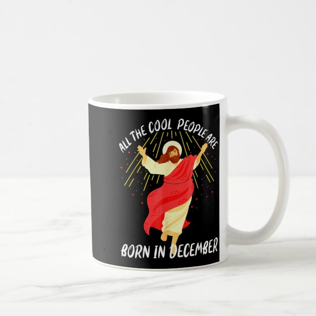 Cool People Are Born In December Christian Christm Coffee Mug (Right)