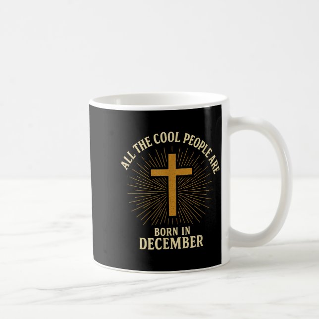 Cool People Are Born In December Christian Christm Coffee Mug (Right)
