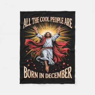 Cool People Are Born In December Christian Christm Fleece Blanket