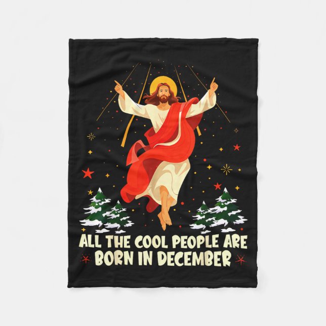 Cool People Are Born In December Christian Christm Fleece Blanket (Front)