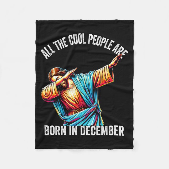 Cool People Are Born In December Christian Christm Fleece Blanket (Front)
