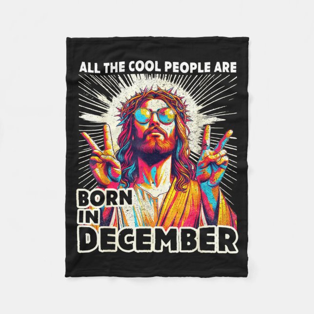 Cool People Are Born In December Christian Christm Fleece Blanket (Front)