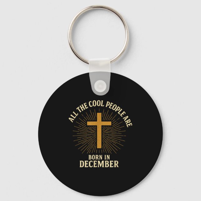 Cool People Are Born In December Christian Christm Keychain (Front)