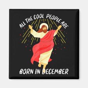 Cool People Are Born In December Christian Christm Magnet