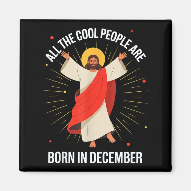 Cool People Are Born In December Christian Christm Magnet (Front)