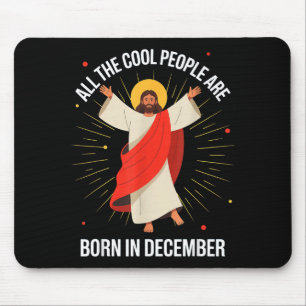 Cool People Are Born In December Christian Christm Mouse Pad