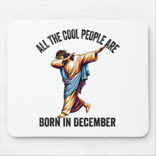 Cool People Are Born In December Christian Christm Mouse Pad