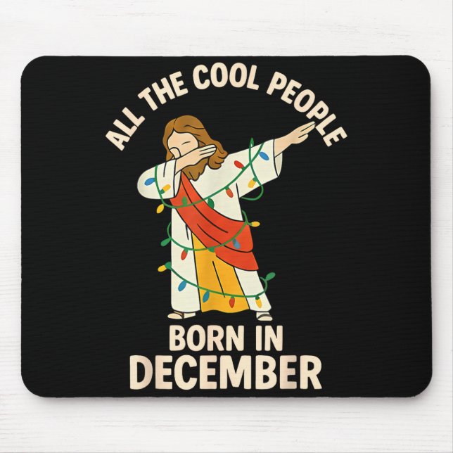 Cool People Are Born In December Christian Christm Mouse Pad (Front)
