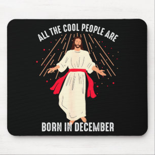Cool People Are Born In December Christian Christm Mouse Pad
