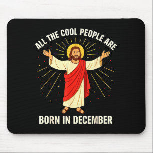 Cool People Are Born In December Christian Christm Mouse Pad