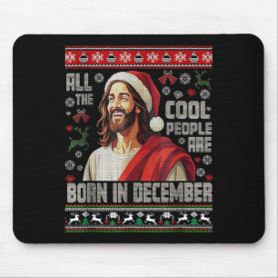 Cool People Are Born In December Christian Christm Mouse Pad