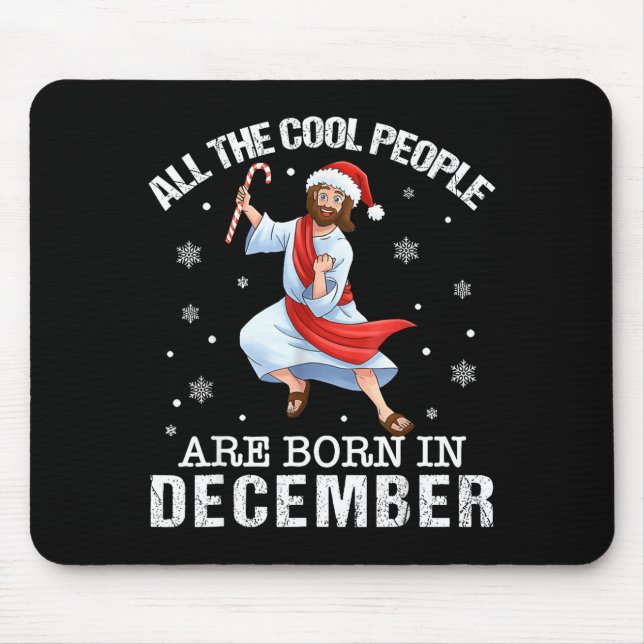 Cool People Are Born In December Christian Christm Mouse Pad (Front)