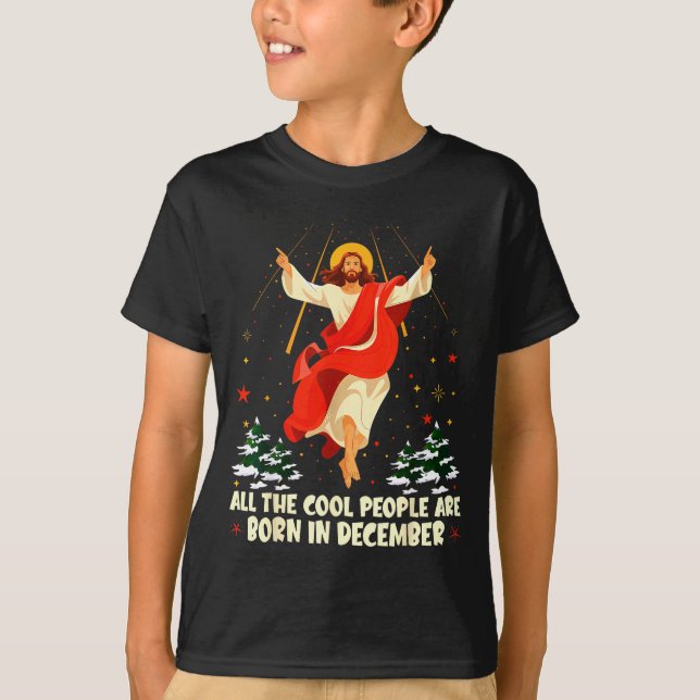 Cool People Are Born In December Christian Christm T-Shirt (Front)