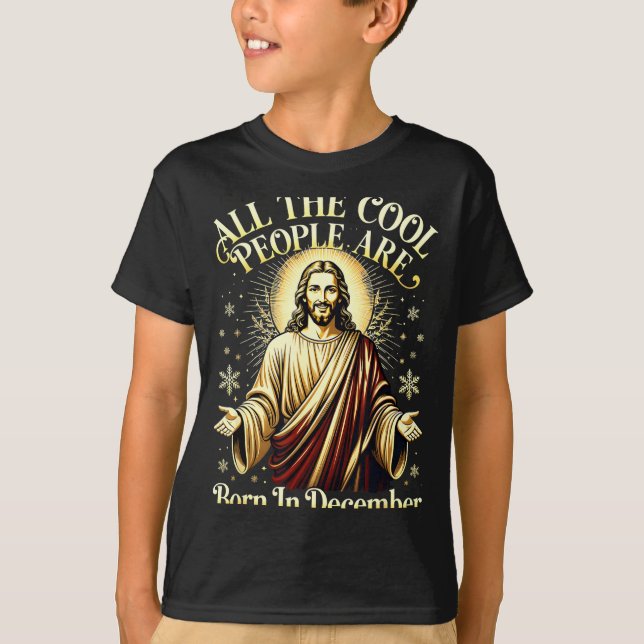 Cool People Are Born In December Christian Christm T-Shirt (Front)
