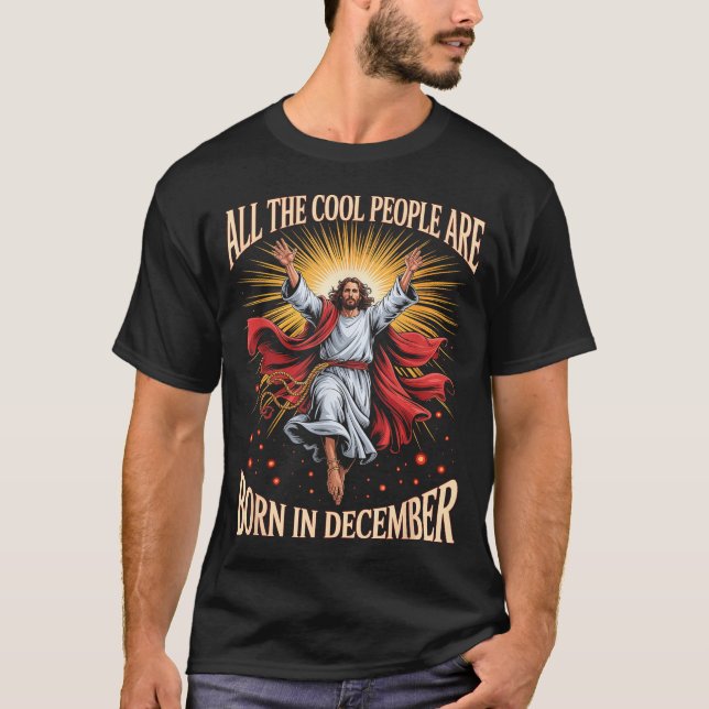 Cool People Are Born In December Christian Christm T-Shirt (Front)