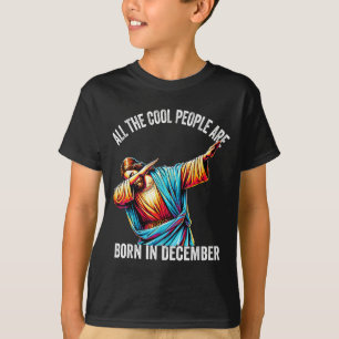 Cool People Are Born In December Christian Christm T-Shirt