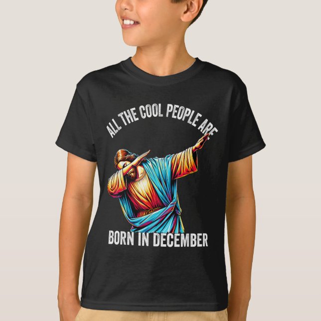 Cool People Are Born In December Christian Christm T-Shirt (Front)