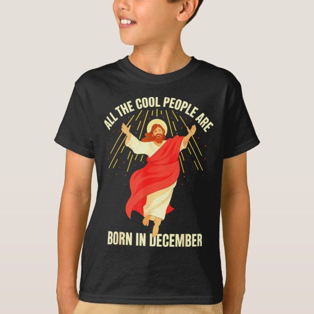 Cool People Are Born In December Christian Christm T-Shirt (Front)