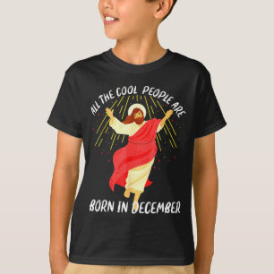 Cool People Are Born In December Christian Christm T-Shirt