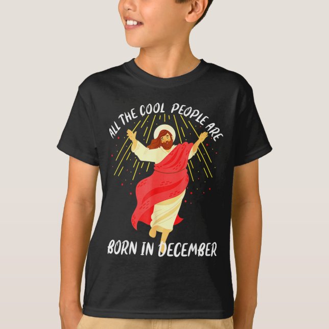 Cool People Are Born In December Christian Christm T-Shirt (Front)