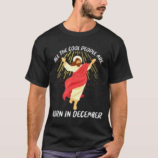 Cool People Are Born In December Christian Christm T-Shirt (Front)