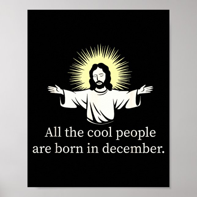 Cool People Are Born In December Christian Jesus C Poster (Front)