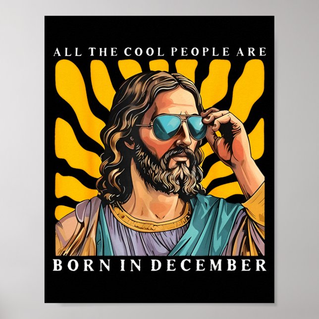 Cool People Are Born In December Christian Jesus C Poster (Front)