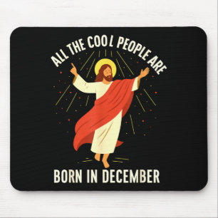 Cool People Are Born In December Christian  Mouse Pad