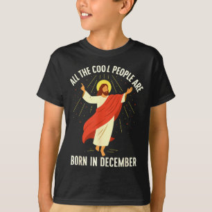 Cool People Are Born In December Christian  T-Shirt