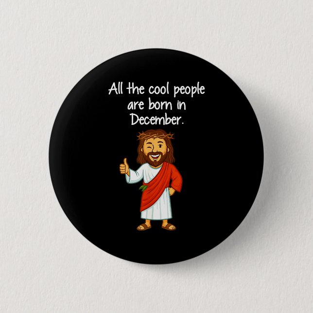 Cool People Are Born In December Christian Xmas Bi Button (Front)