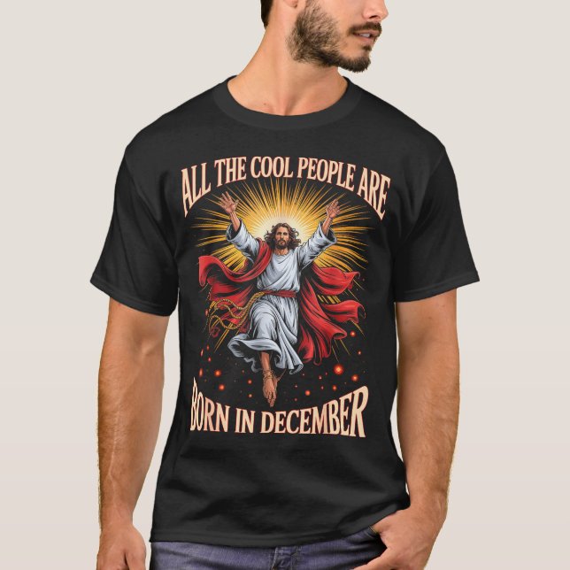 Cool People Are Born In December Christian Xmas Bi T-Shirt (Front)