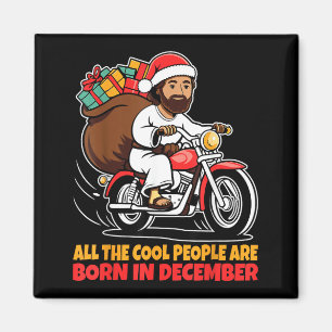 Cool People Are Born In December Jesus Christmas C Magnet