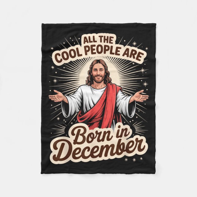 Cool People Born In December Birthday Christian Ch Fleece Blanket (Front)