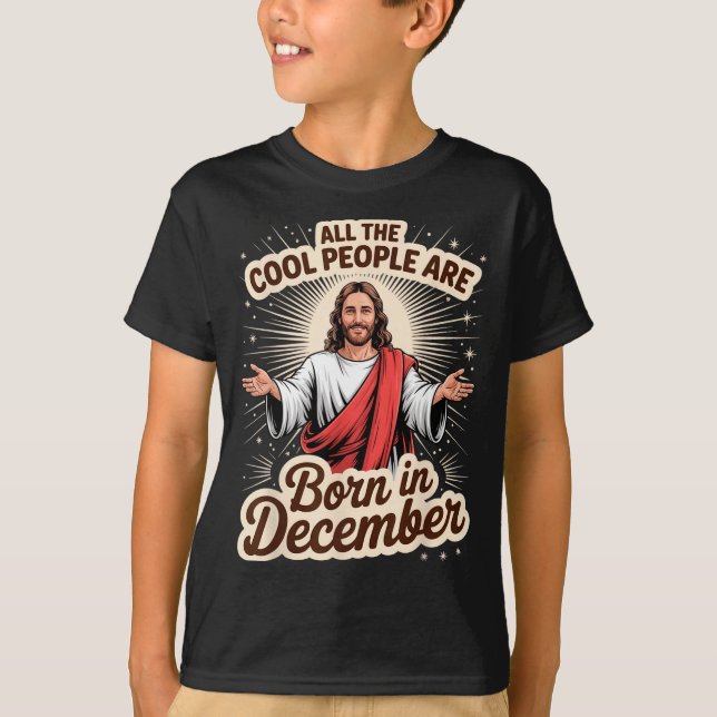 Cool People Born In December Birthday Christian Ch T-Shirt (Front)