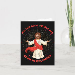 Cool People Born In December Birthday Funny Jesus  Card