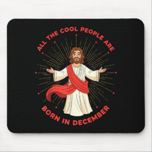 Cool People Born In December Birthday Funny Jesus  Mouse Pad