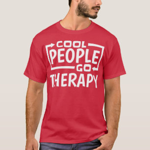 Cool People Go Therapy, Therapist Counselors Psych T-Shirt
